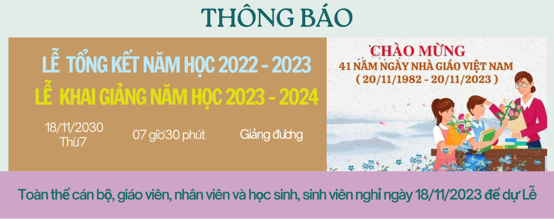 Thông báo - Lễ tổng kết năm học 2022-2023; Lễ khai giảng năm học 2023-2024 và kỷ niệm ngày Nhà giáo Việt Nam 20/11